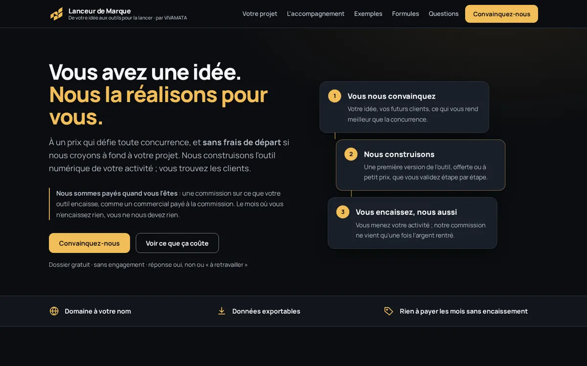 L'accueil de lanceurdemarque.com : « Vous avez une idée. Nous la réalisons pour vous. » et les trois étapes, vous nous convainquez, nous construisons, vous encaissez.